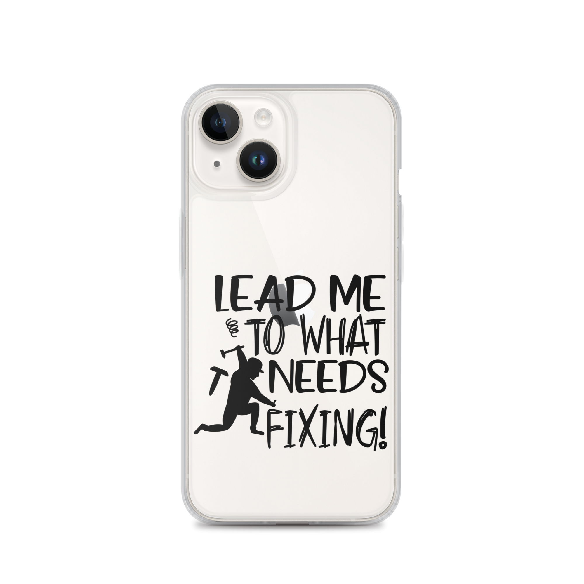 Lead Me To What Needs Fixing! Clear Case for iPhone®