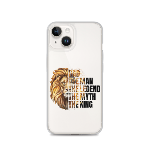 Dad The Man The Legend The Myth The King Clear Case for iPhone®