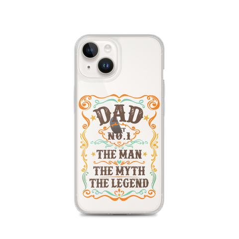 Dad Best Number 1 The Man The Myth The Legend Clear Case for iPhone®