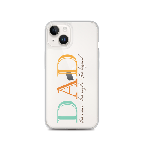 Dad The Man The Myth The Legend Clear Case for iPhone®