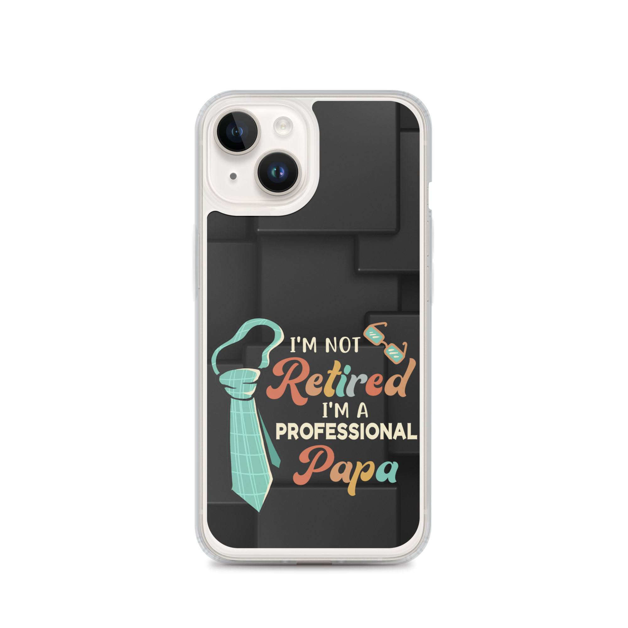 I'm Not Retired I'm A Professional Papa Clear Case for iPhone®