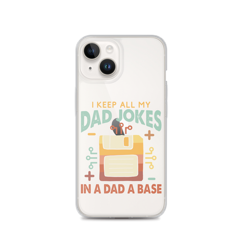 I Keep All My Dad Jokes In A Dad A Base Clear Case for iPhone®