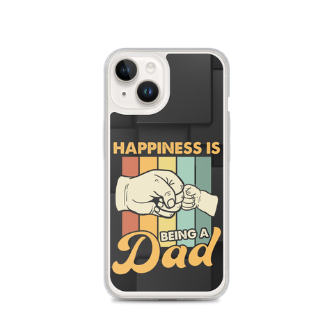 Happiness Is Being A Dad Clear Case for iPhone®