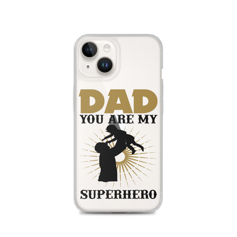 Dad You Are My Superhero Clear Case for iPhone®