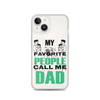 My Favorite People Call Me Dad Clear Case for iPhone®