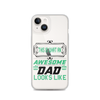 This Is What An Awesome Dad Looks Like Clear Case for iPhone®