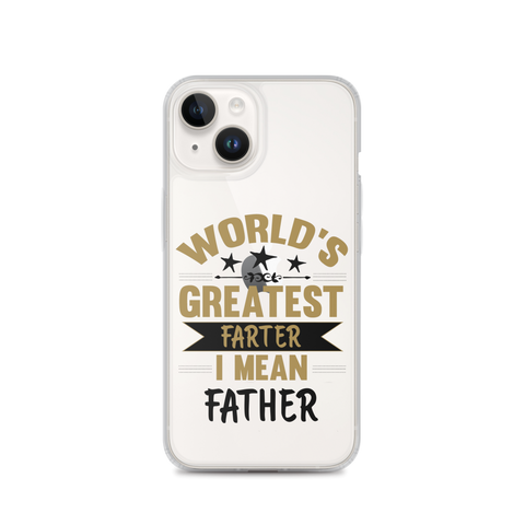 World's Greatest Farter I Mean Father Clear Case for iPhone®