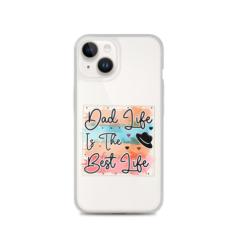 Dad Life Is The Best Life Clear Case for iPhone®