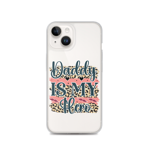 Daddy Is My Hero Clear Case for iPhone®