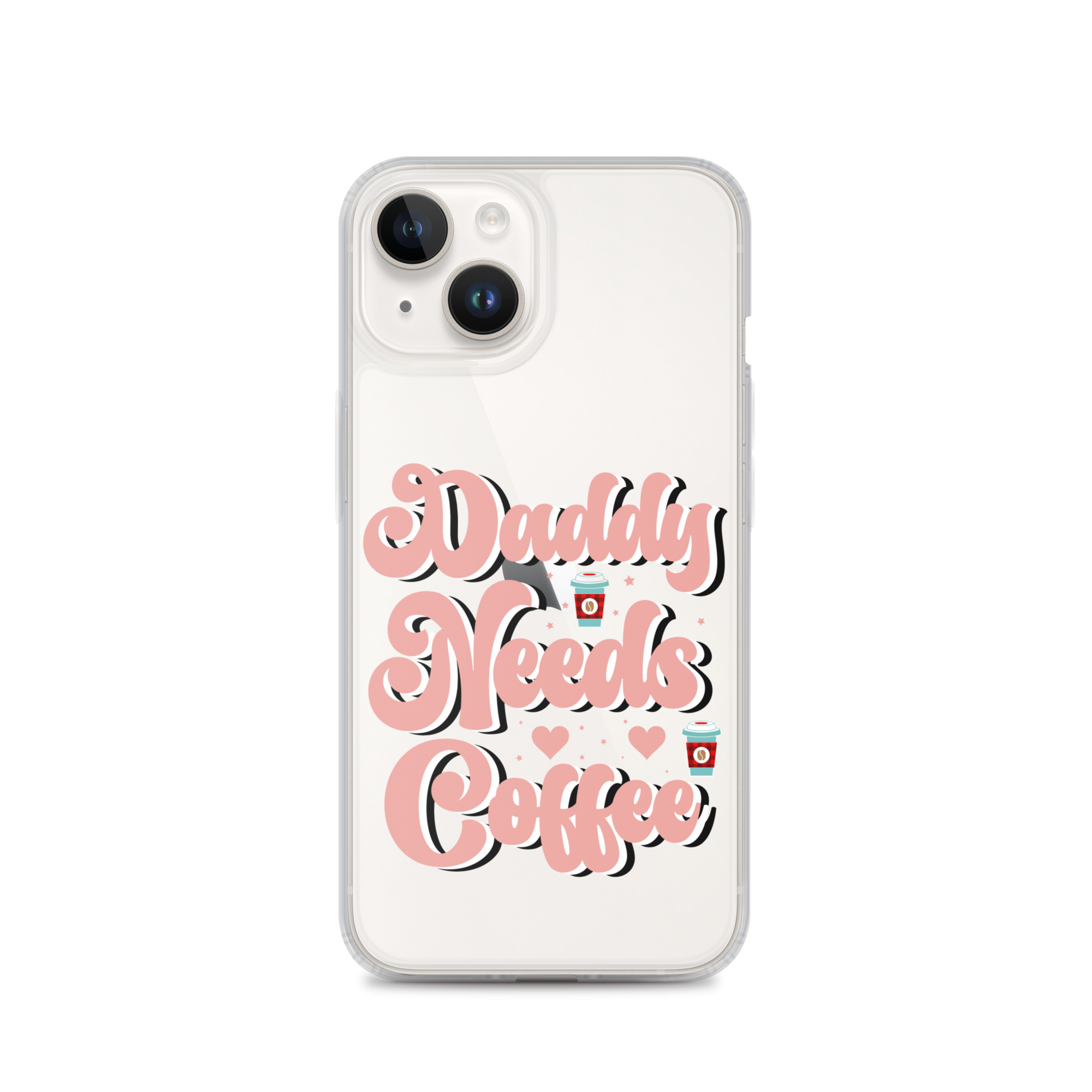 Daddy Needs Coffee Clear Case for iPhone®