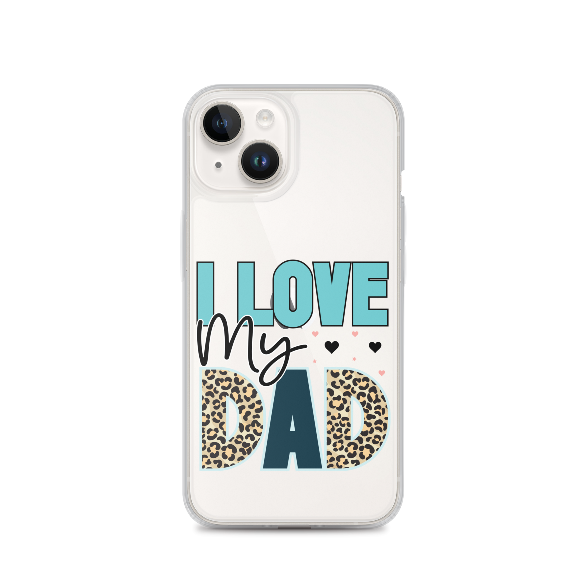 I Love My Dad Clear Case for iPhone®