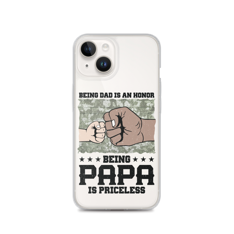 Being Dad Is An Honor Being Papa Is Priceless Clear Case for iPhone®