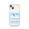 Dear Dad I Love How We Don't Have To Say Out Loud That I'm Your Favorite Child Clear Case for iPhone®