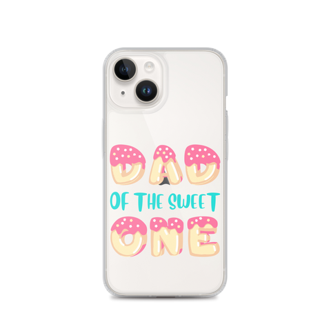 Dad Of The Sweet One Clear Case for iPhone®