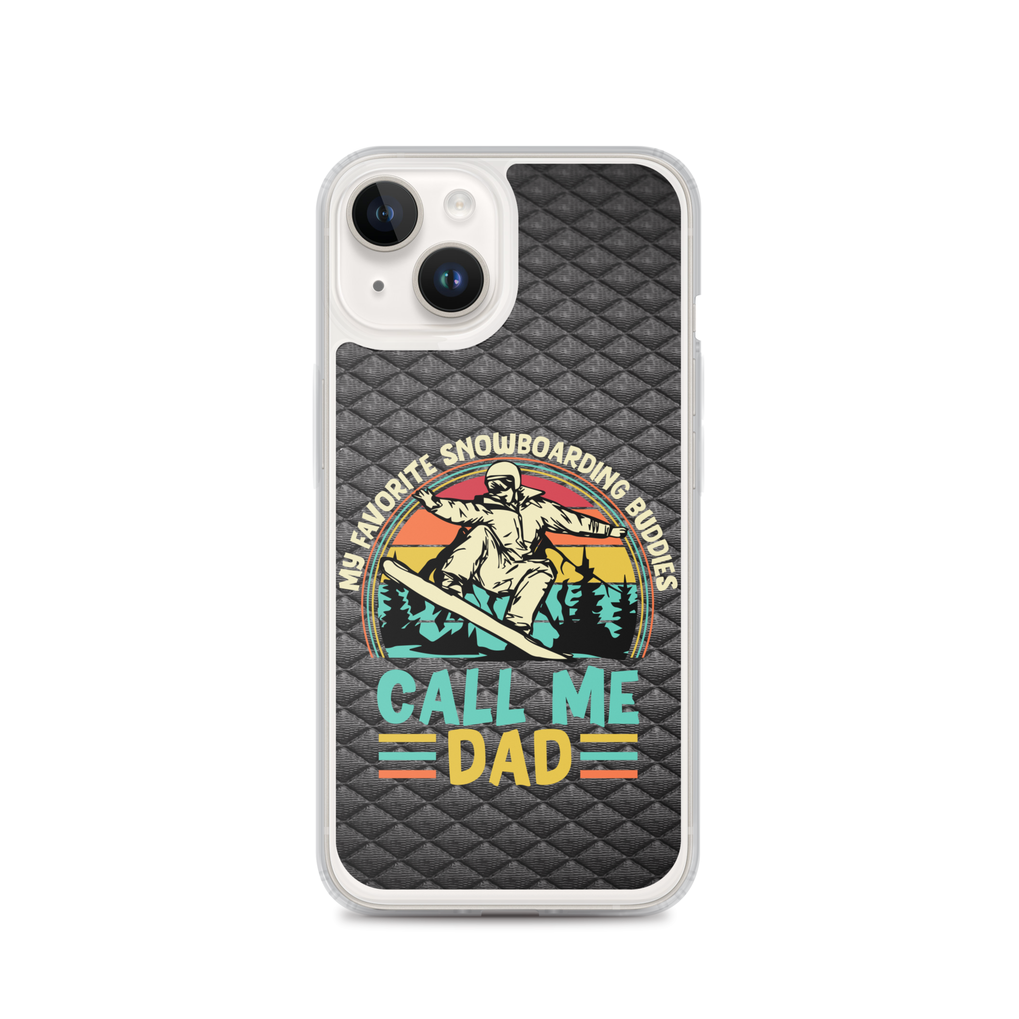 My Favorite Snowboarding Buddies Call Me Dad Clear Case for iPhone®