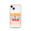 King Of All The Wild Things Clear Case for iPhone®