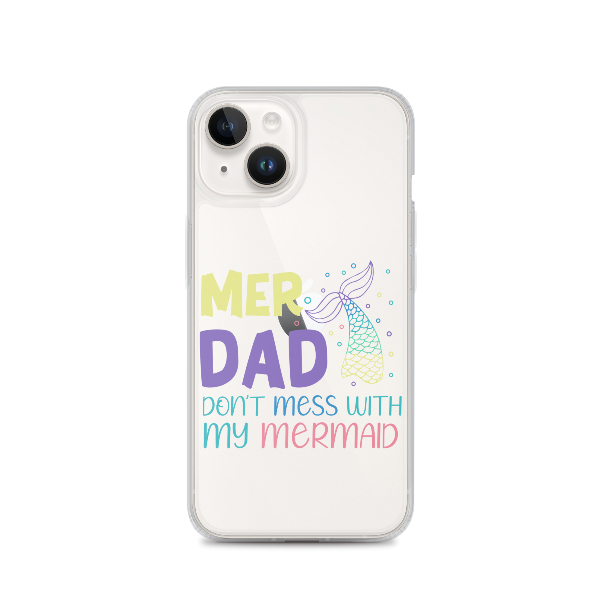 Mer Dad Don't Mess With My Mermaid Clear Case for iPhone®