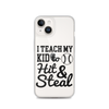 I Teach My Kid To Hit And Steal Clear Case for iPhone®