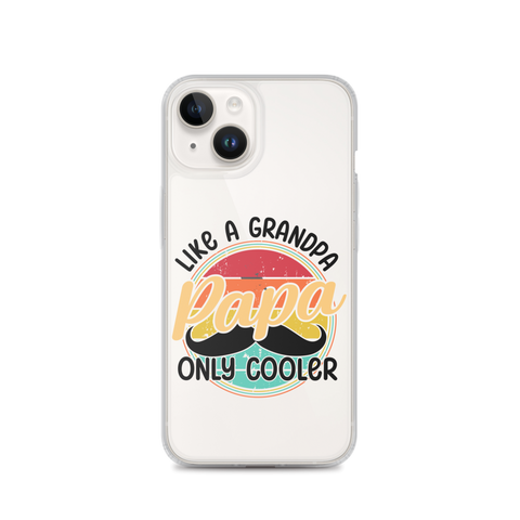 Papa Like A Grandpa Only Cooler Clear Case for iPhone®