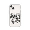 I'm Not The Step Dad I'm Just The Dad That Stepped Up Clear Case for iPhone®