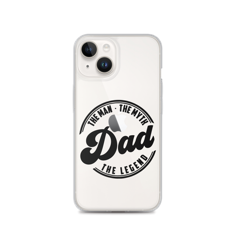 Dad The Man The Myth The Legend Clear Case for iPhone®