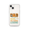 Dad The Man The Myth The Fishing Legend Clear Case for iPhone®