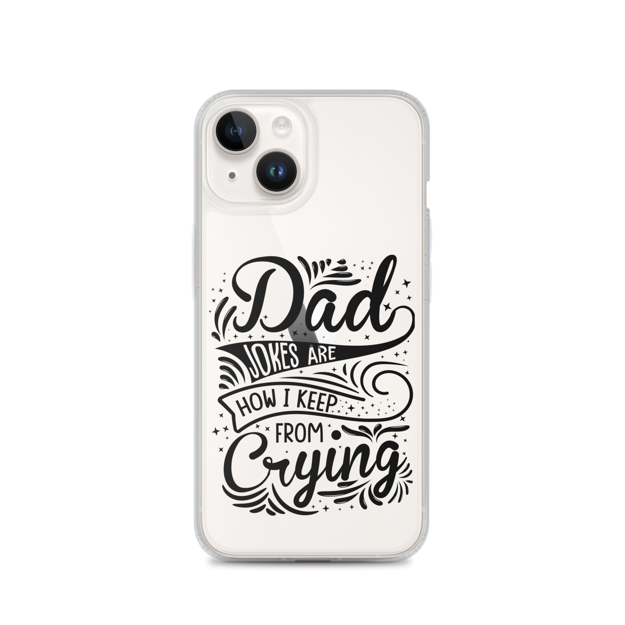 Dad Jokes Are How I Keep From Crying Clear Case for iPhone®