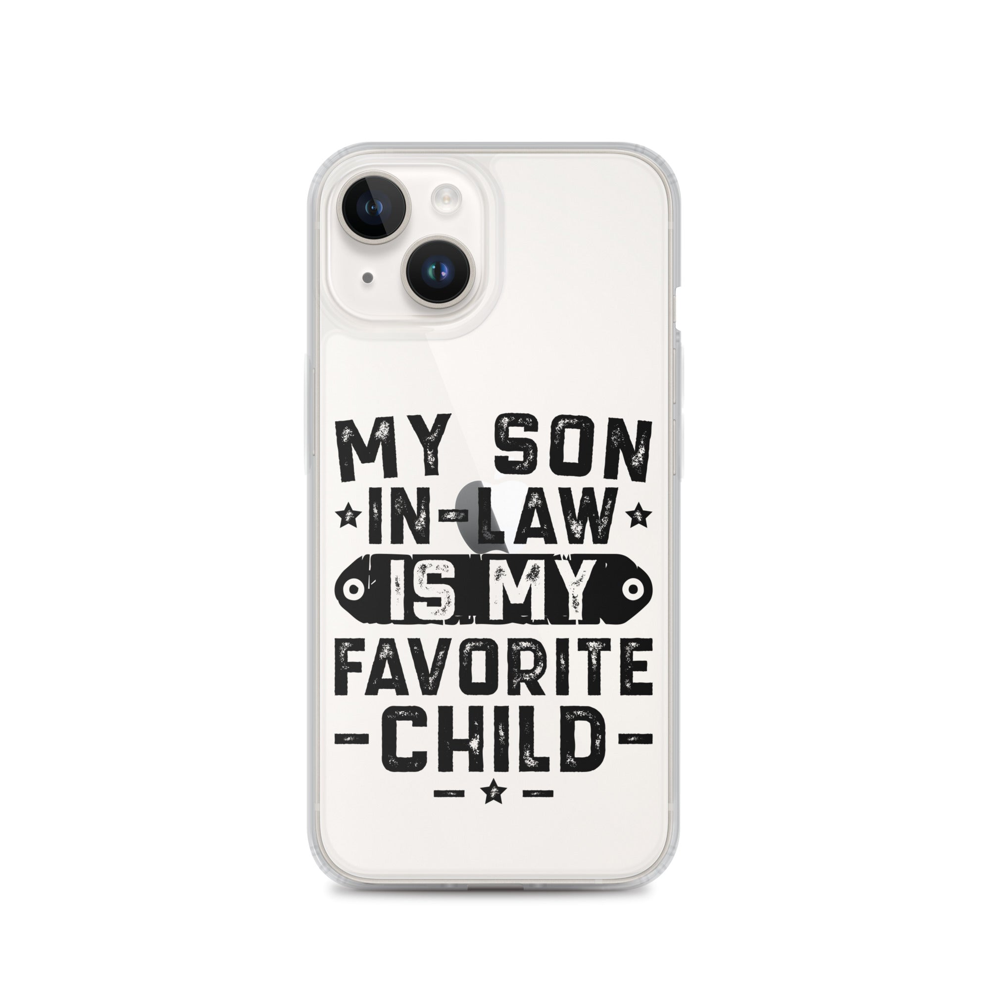 My Son-In-Law Is My Favorite Child Clear Case for iPhone®