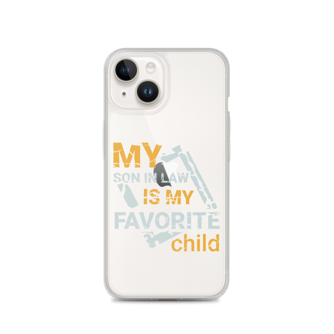 My Son-In-Law Is My Favorite Child Clear Case for iPhone®