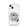 Too Much Toddler Not Enough Coffee Clear Case for iPhone®