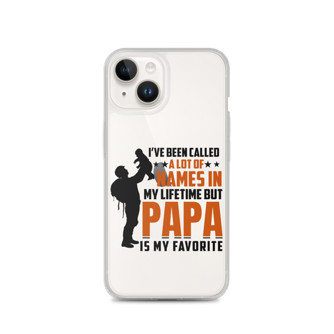 I've Been Called A Lot Of Names In My Lifetime But Papa Is My Favorite Clear Case for iPhone®