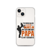 I've Been Called A Lot Of Names In My Lifetime But Papa Is My Favorite Clear Case for iPhone®