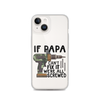 If Papa Can't Fix It We're All Screwed Clear Case for iPhone®