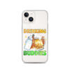 Drinking Buddies Clear Case for iPhone®