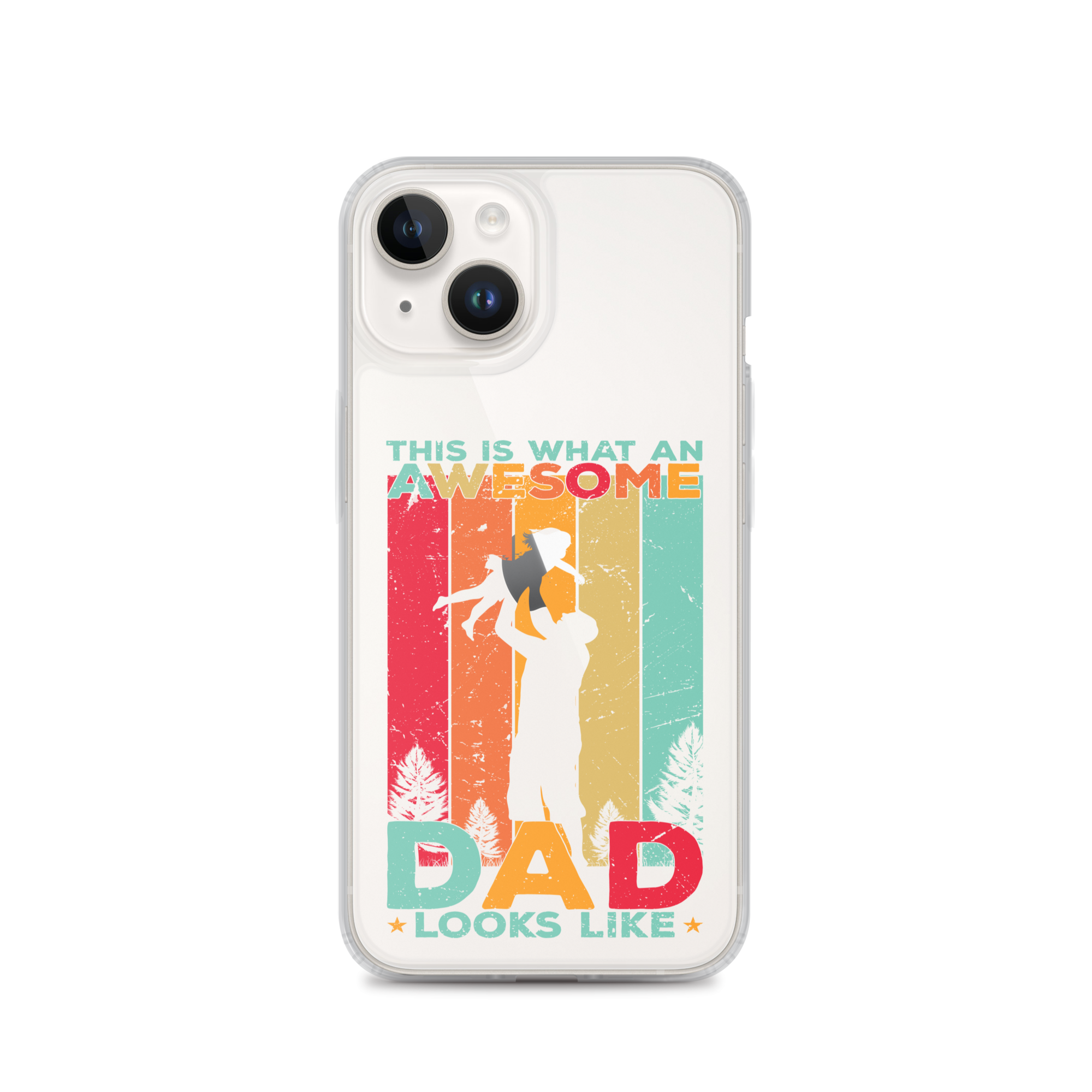 This Is What An Awesome Dad Looks Like Clear Case for iPhone®