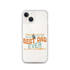 I Never Dreamed I'd Grow Up To Be The Best Dad Ever But Here I'm Killin' It Clear Case for iPhone®