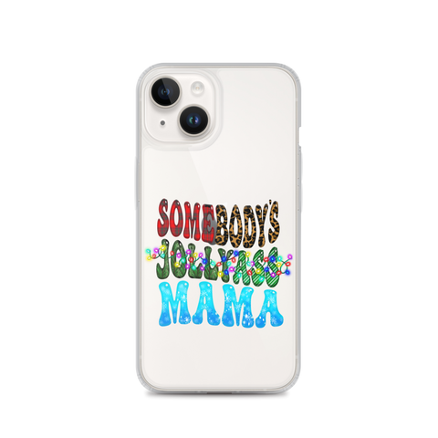 Somebody's Jollyass Mama Clear Case for iPhone®