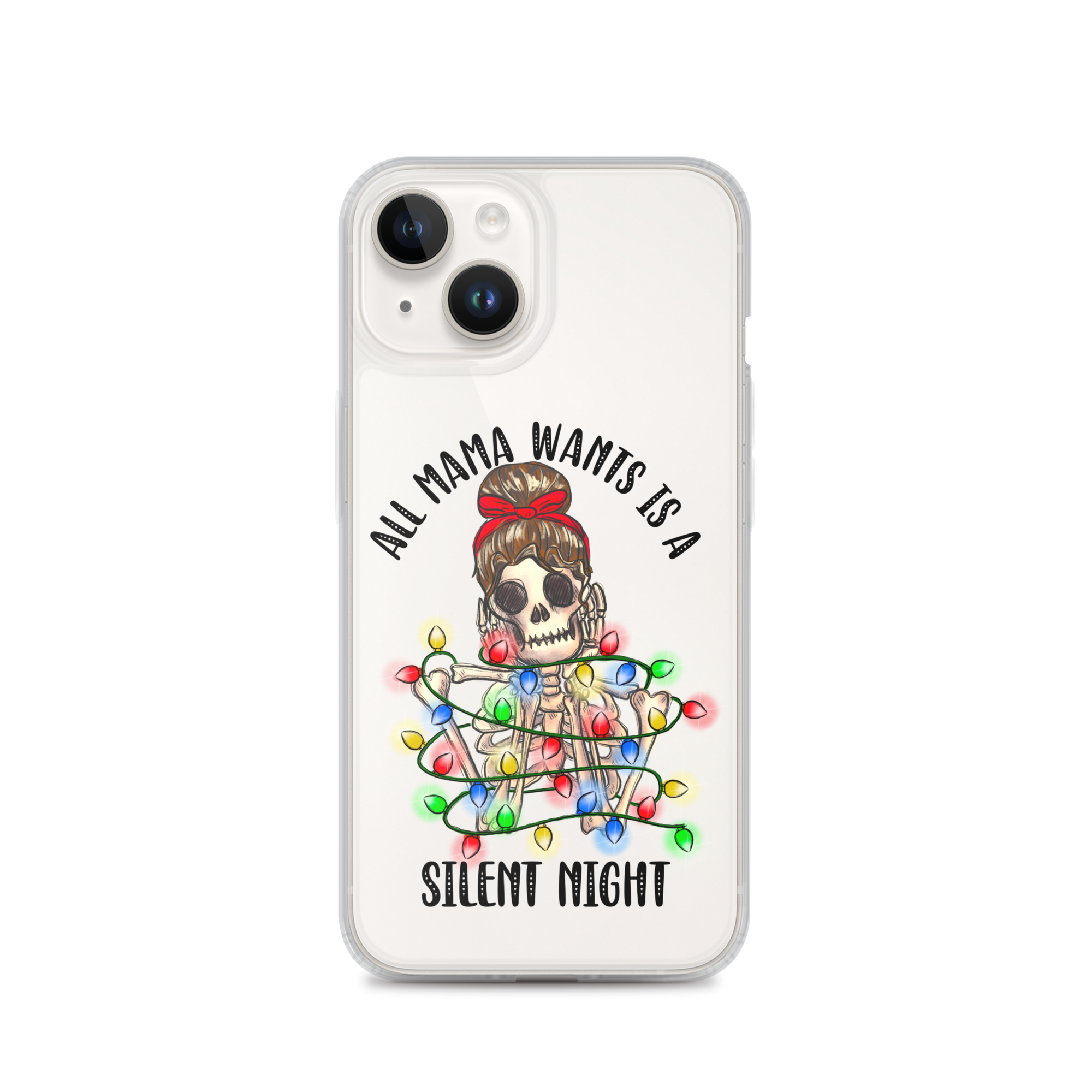 All Mama Wants Is A Silent Night Clear Case for iPhone®