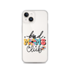 Bad Moms Club Clear Case for iPhone®