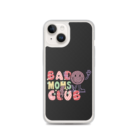 Bad Moms Club Clear Case for iPhone®