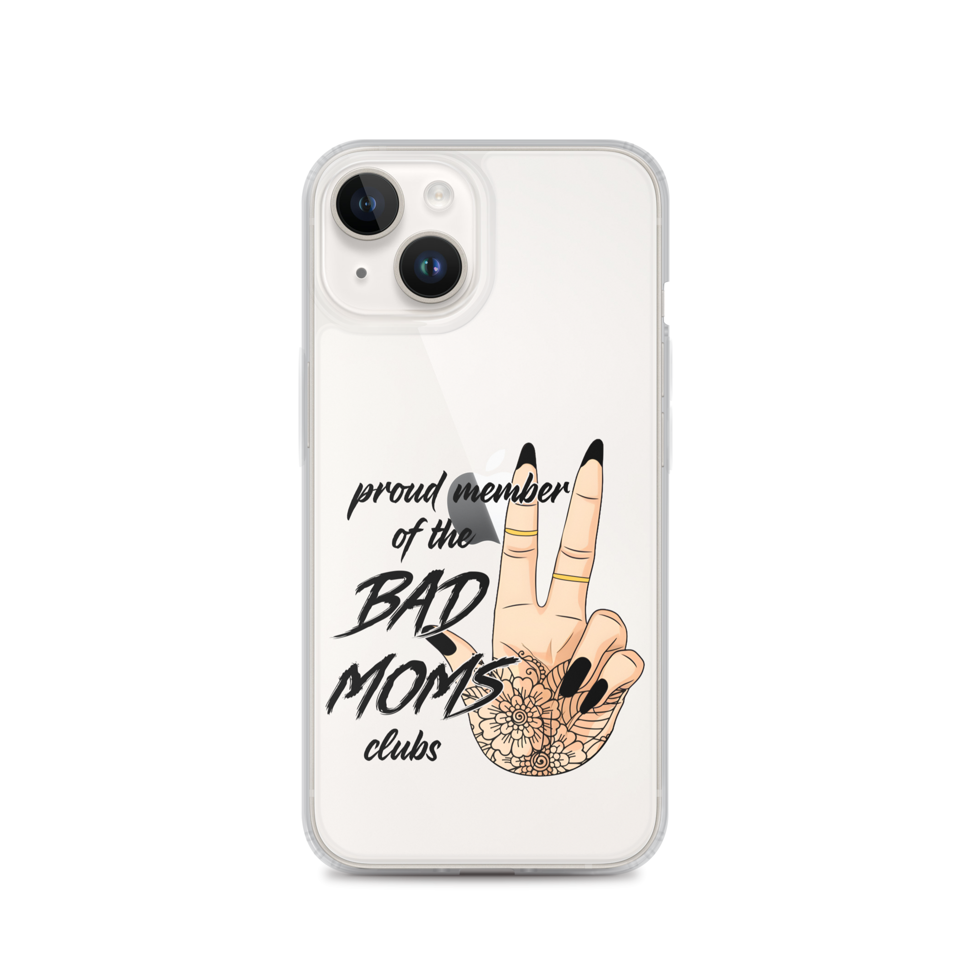 Proud Member Of The Bad Moms Club Clear Case for iPhone®