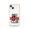 Bad Moms Club Clear Case for iPhone®