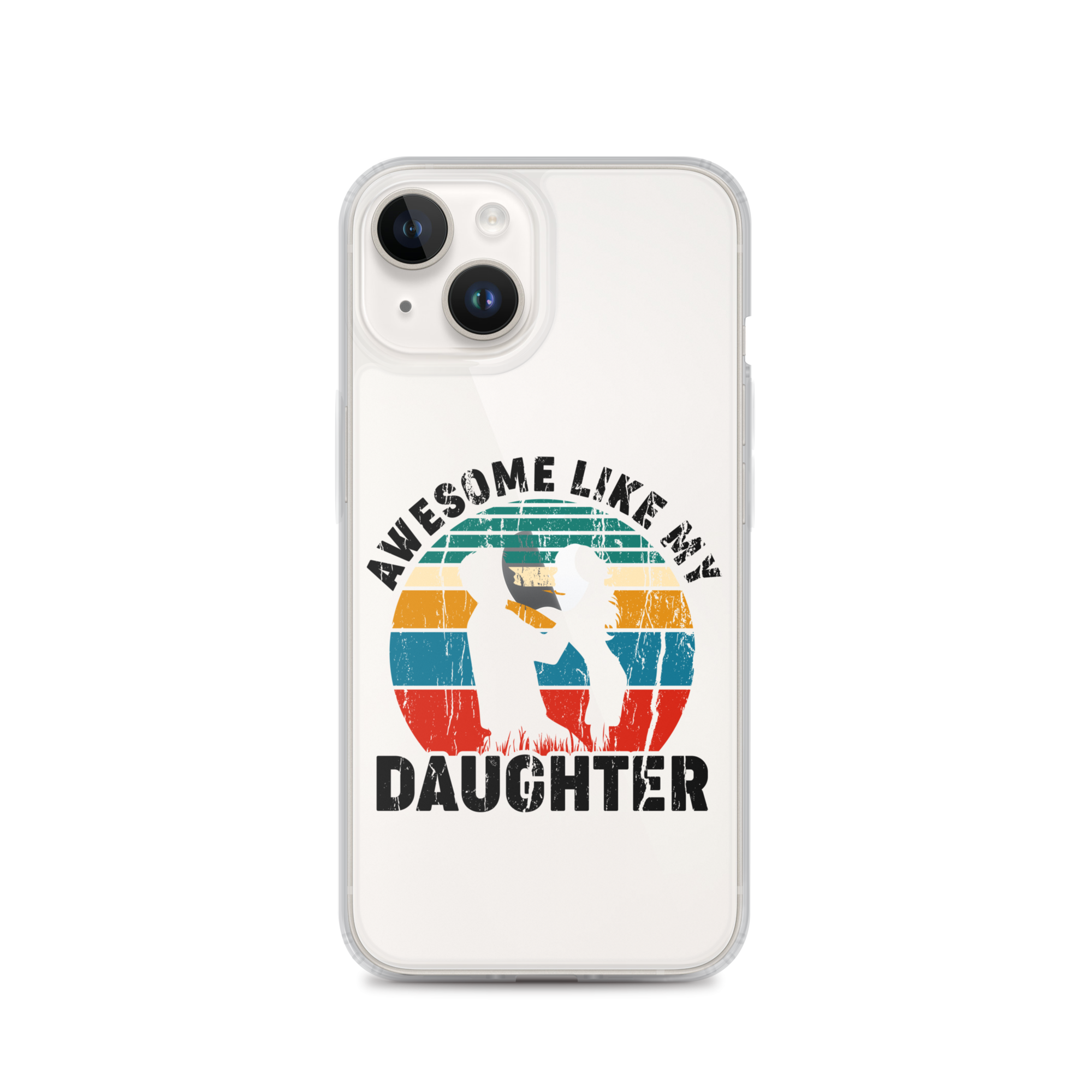 Awesome Like My Daughter Clear Case for iPhone®