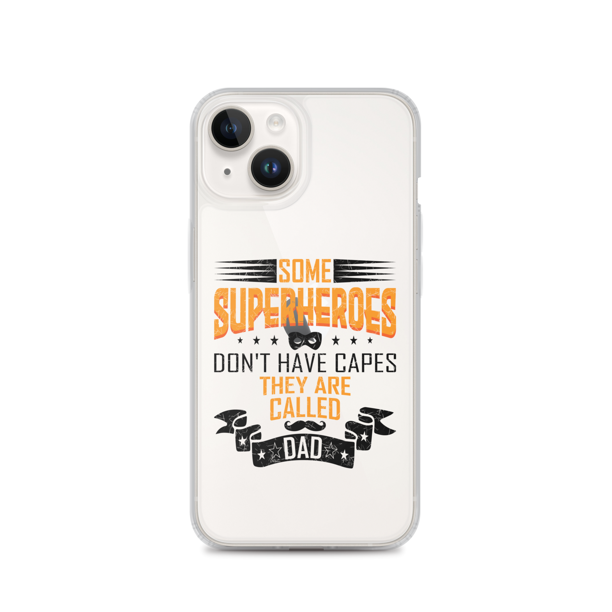 Some Superheroes Don't Capes They Are Called Dad Clear Case for iPhone®