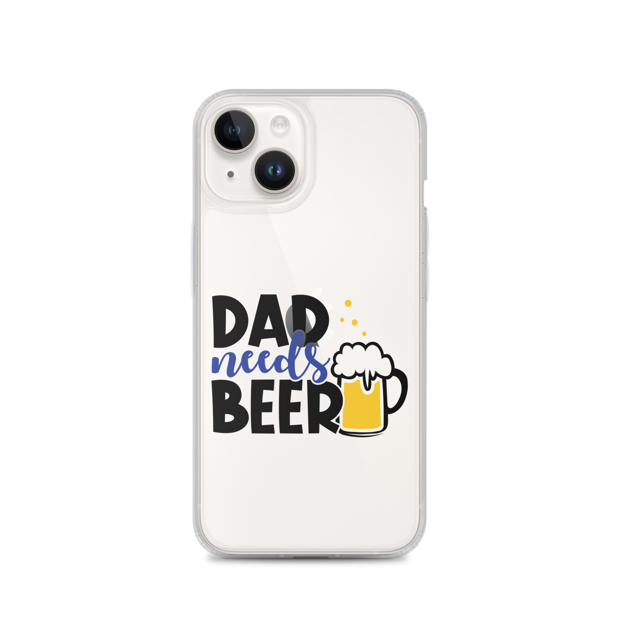 Dad Needs Beer Clear Case for iPhone®