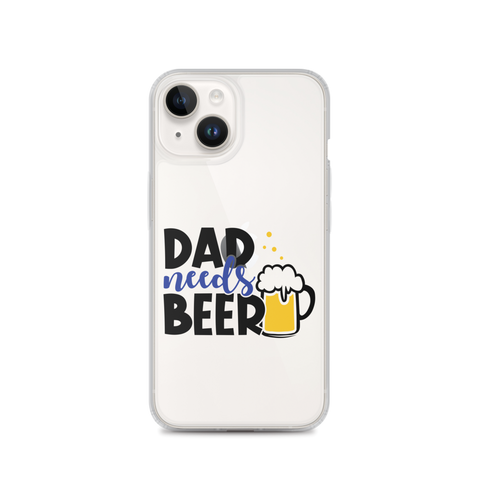 Dad Needs Beer Clear Case for iPhone®