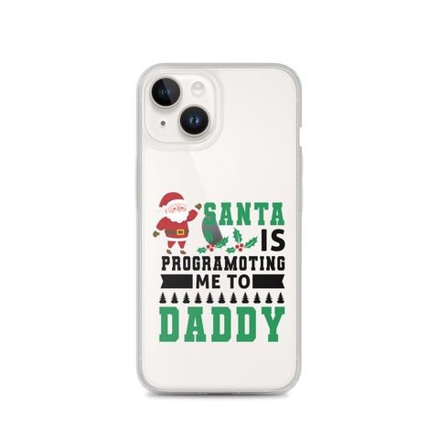 Santa Is Programoting Me To Daddy Clear Case for iPhone®