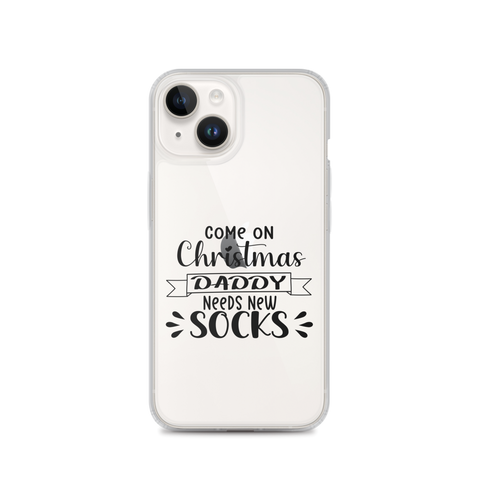 Come On Christmas Daddy Needs New Socks Clear Case for iPhone®