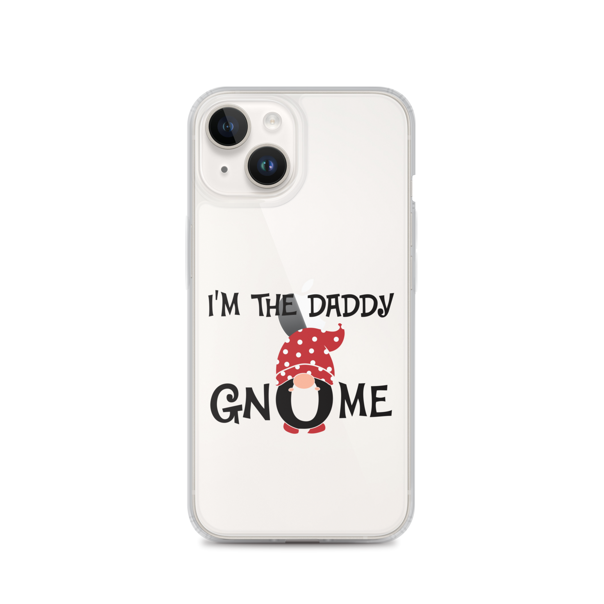 I'm The Daddy Gnome Clear Case for iPhone®