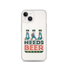 Dad Needs Beer Clear Case for iPhone®